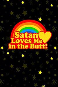 Satan Loves Me In The Butt