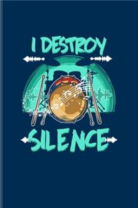I Destroy Silence