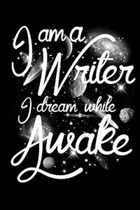 I Am A Writer I Dream While Awake