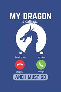 My Dragon Is Calling And I Must Go