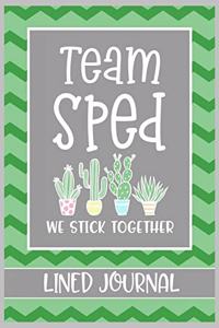 Team Sped We Stick Together Lined Journal
