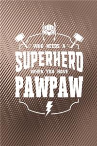 Who Needs A Superhero When You Have Pawpaw