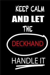 Keep Calm and Let the Deckhand Handle It