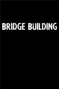 Bridge Building