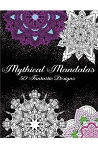 Mythical Mandalas - 50 Fantastic Designs