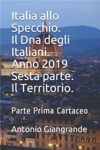 Italia allo Specchio. Il Dna degli Italiani. Anno 2019 Sesta parte. Il Territorio.