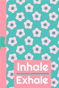 Inhale Exhale