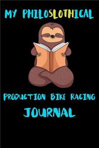 My Philoslothical Production Bike Racing Journal