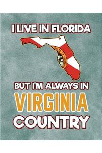 I Live in Florida But I'm Always in Virginia Country