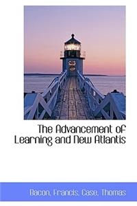 The Advancement of Learning and New Atlantis