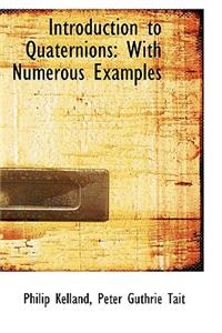 Introduction to Quaternions: With Numerous Examples