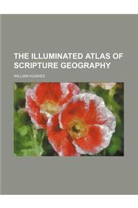 Illuminated Atlas of Scripture Geography