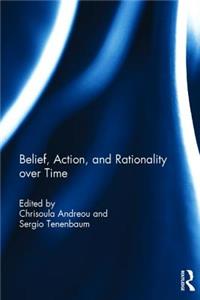 Belief, Action, and Rationality over Time