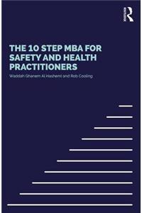 10 Step MBA for Safety and Health Practitioners
