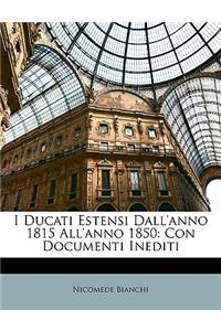 I Ducati Estensi Dall'anno 1815 All'anno 1850