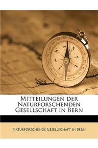 Mitteilungen Der Naturforschenden Gesellschaft in Bern Aus Dem Jahre 1853.