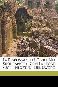 Responsabilità Civile Nei Suoi Rapporti Con La Legge Sugli Infortuni del Lavoro