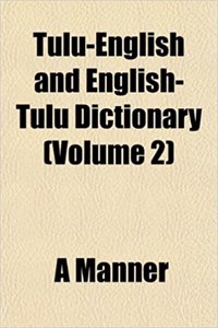 Tulu-English and English-Tulu Dictionary (Volume 2)