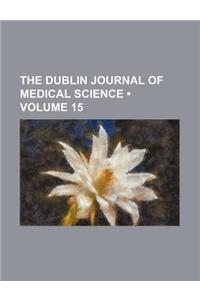 The Dublin Journal of Medical Science (Volume 15)