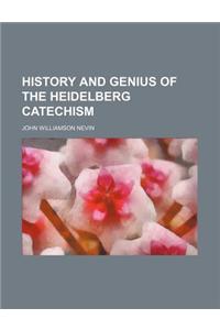 History and Genius of the Heidelberg Catechism