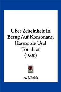 Uber Zeiteinheit In Bezug Auf Konsonanz, Harmonie Und Tonalitat (1900)