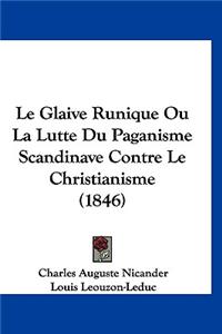 Le Glaive Runique Ou La Lutte Du Paganisme Scandinave Contre Le Christianisme (1846)