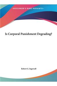 Is Corporal Punishment Degrading?