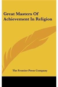 Great Masters of Achievement in Religion