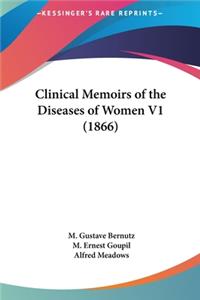 Clinical Memoirs of the Diseases of Women V1 (1866)