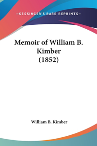 Memoir of William B. Kimber (1852)