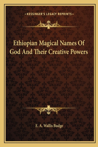 Ethiopian Magical Names Of God And Their Creative Powers