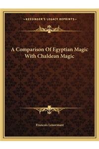 Comparison of Egyptian Magic with Chaldean Magic