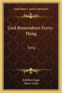 God Remembers Every-Thing: Song