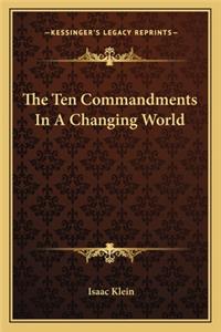 Ten Commandments In A Changing World