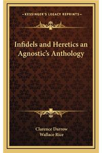 Infidels and Heretics an Agnostic's Anthology