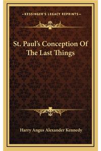 St. Paul's Conception of the Last Things