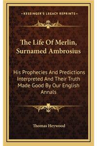 Life Of Merlin, Surnamed Ambrosius