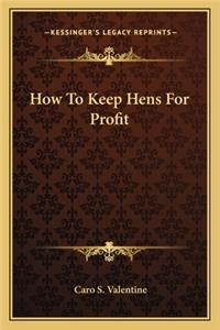 How to Keep Hens for Profit