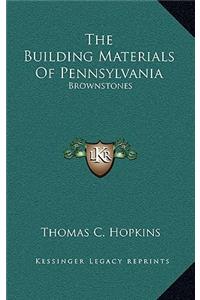 The Building Materials of Pennsylvania