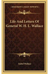 Life and Letters of General W. H. L. Wallace