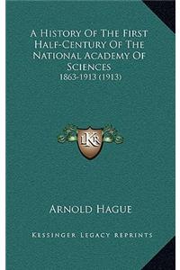 A History Of The First Half-Century Of The National Academy Of Sciences