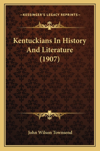 Kentuckians In History And Literature (1907)