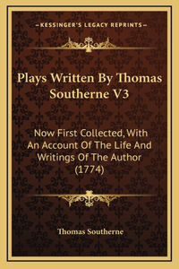 Plays Written By Thomas Southerne V3