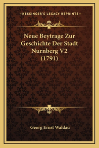 Neue Beytrage Zur Geschichte Der Stadt Nurnberg V2 (1791)