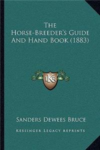 Horse-Breeder's Guide And Hand Book (1883)