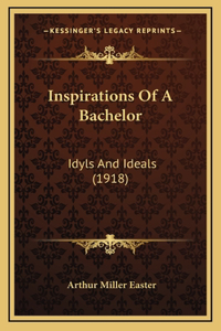 Inspirations Of A Bachelor