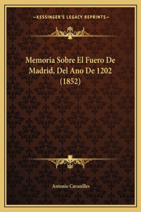 Memoria Sobre El Fuero De Madrid, Del Ano De 1202 (1852)