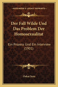 Der Fall Wilde Und Das Problem Der Homosexualitat
