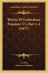 Rivista Di Letteratura Popolare V1, Part 1-4 (1877)