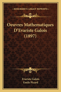 Oeuvres Mathematiques D'Evariste Galois (1897)